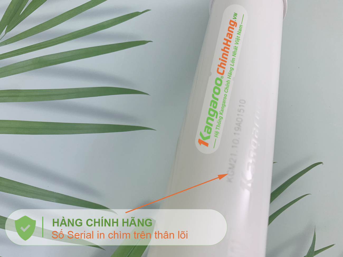 Số Serial đuộc in chìm trên Lõi lọc nước Kangaroo Hydrogen số 8 Mineral + (HA)