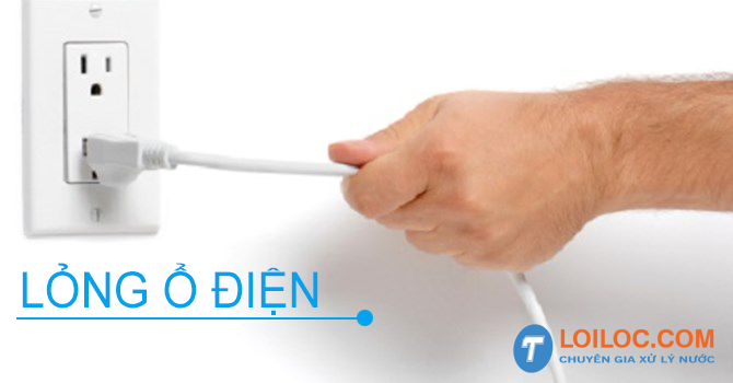 Lỏng ổ điện máy lọc nước RO