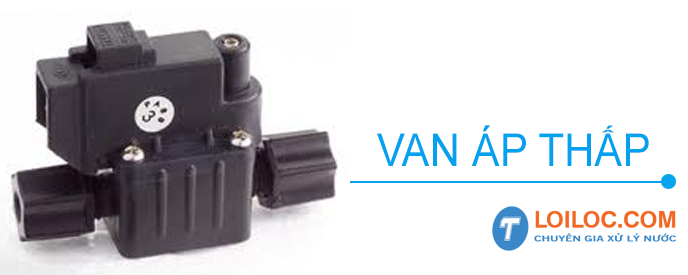 Van áp thấp máy lọc nước